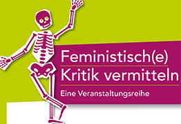 Teaser Veranstaltungsreihe "Feministisch(e) Kritik vermitteln"